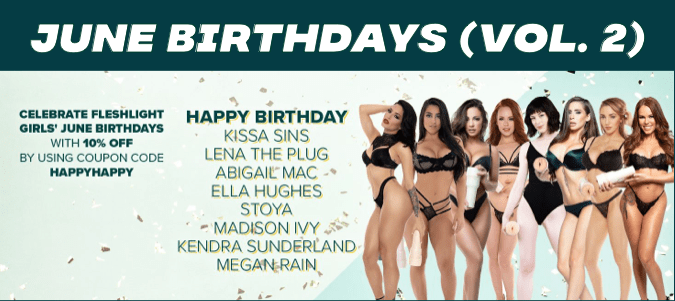 June Birthday Discounts (Vol. 2) - Get 10% Off These Birthday Girls This Month Only! - Fleshlight